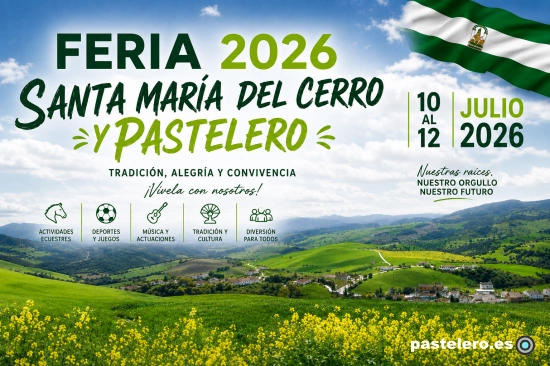 Barriada Pastelero Cartel de la Feria de Santa María del Cerro y Pastelero 2026, con paisaje rural de la barriada, bandera de Andalucía y fechas de celebración.